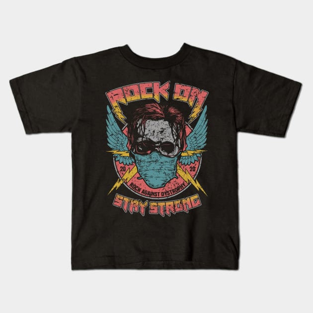 Stay Strong, Rock On Kids T-Shirt by RockAgainstDystrophy